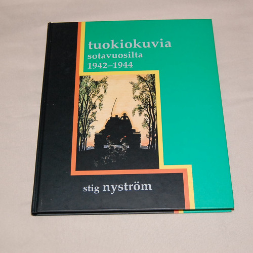 Stig Nyström Tuokiokuvia sotavuosilta 1942-1944